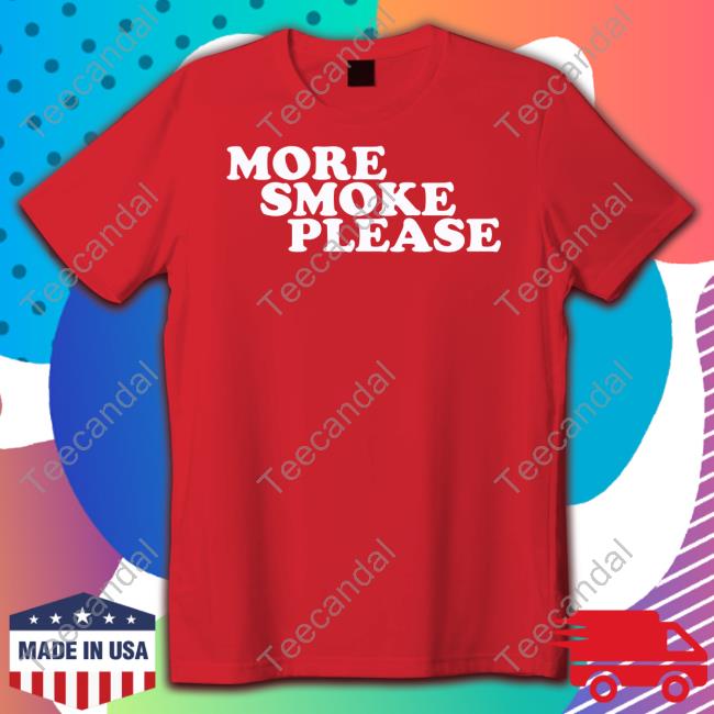 Criterion Collection More Smoke Please Give Me One More Please Shirt