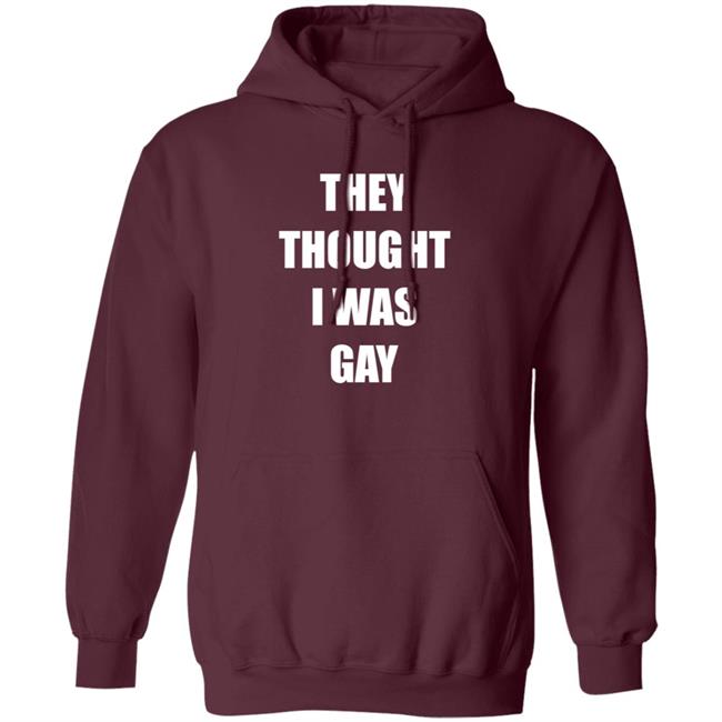 They Thought I Was Gay Shirt Jrmoneygettin They Thought I Was Gay Shirt Hoodie Sweatshirt They Thought I Was Gay Shirt Jrmoneygettin They Thought I Was Gay Shirt Hoodie Sweatshirt