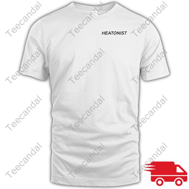 Heatonist T Shirt
