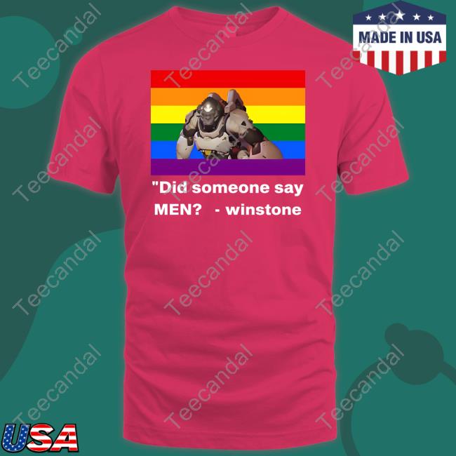 Did Someone Say Men Winstone T Shirt