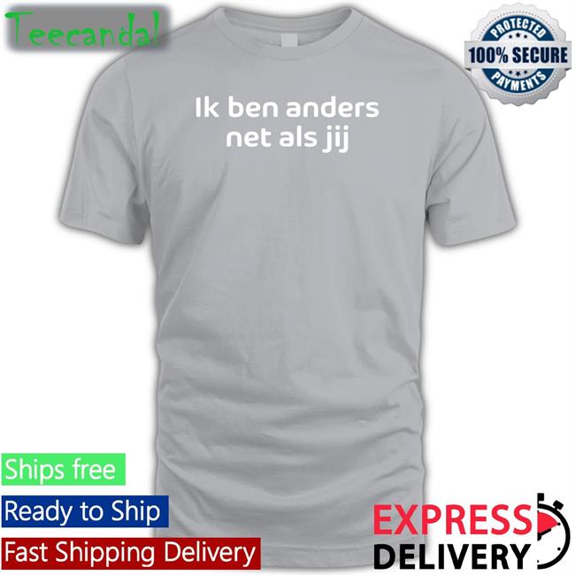 Ik Ben Anders Net Als Jij Shirts