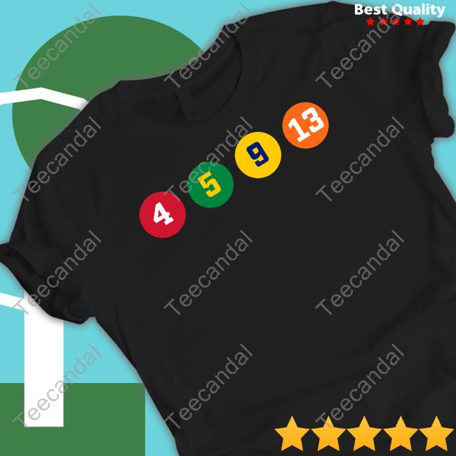 4 5 9 13 T Shirts