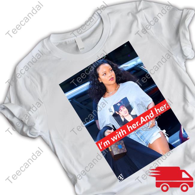 Laurenashley087 Rihanna Hillary Clinton I'm With Her And Her Tee