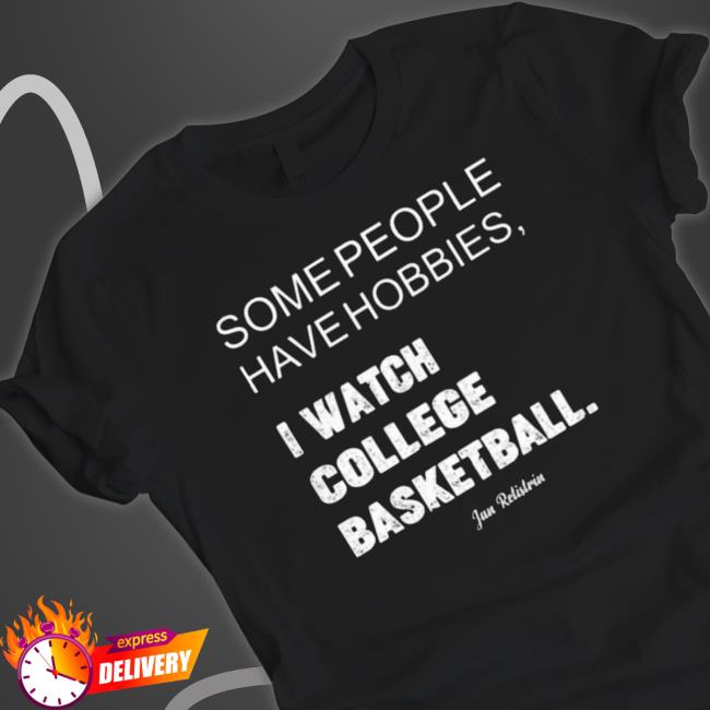 Official Some People Have Hobbies I Watch College Baseball Jan Retistrin Shirt