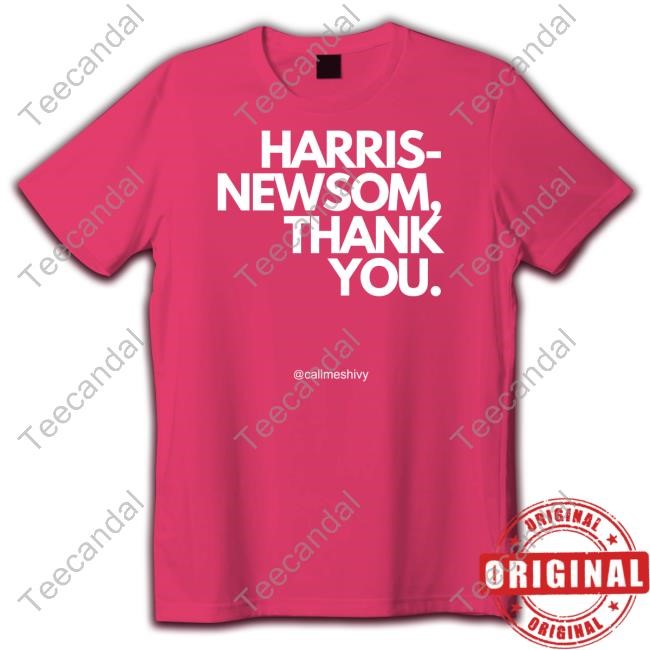 Callmeshivy Harris Newsom Thank You T Shirt