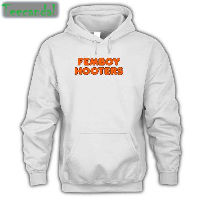 Femboy Hooters T Shirt