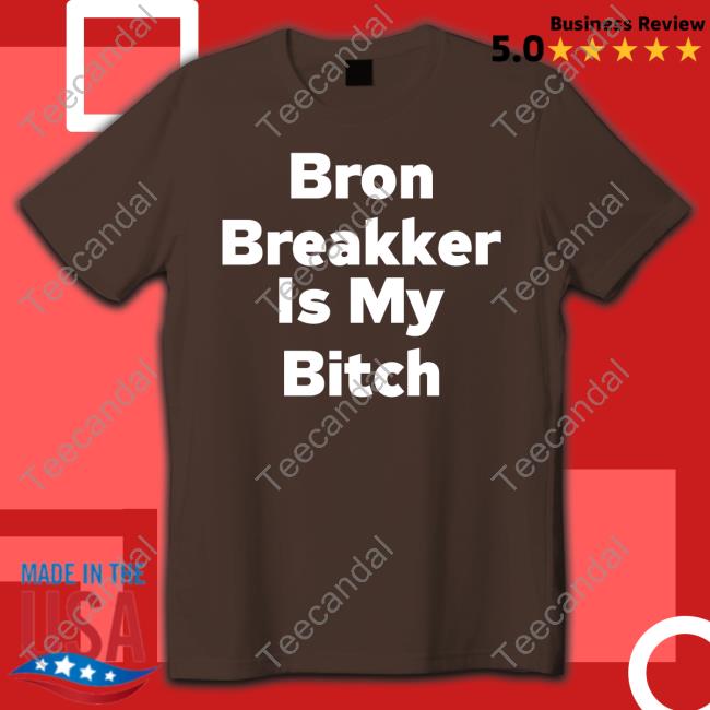 Bron Breakker Is My Bitch Shirt Grayson Waller