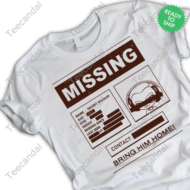Missing Find Squert Buckley Shirts