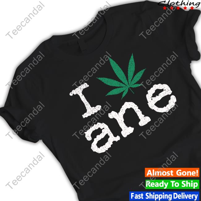 I Weed Ane Funny T Shirt