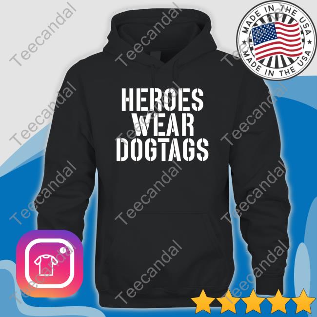 Heroes Wear Dog Tags Shirt Lara Logan