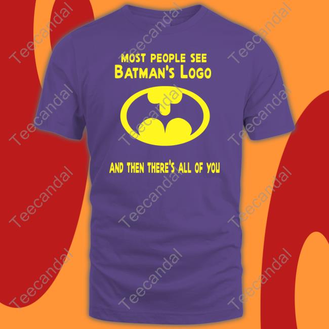 Most People See Batman's Logo And Then There's All Of You Sweatshirt Gigglepops