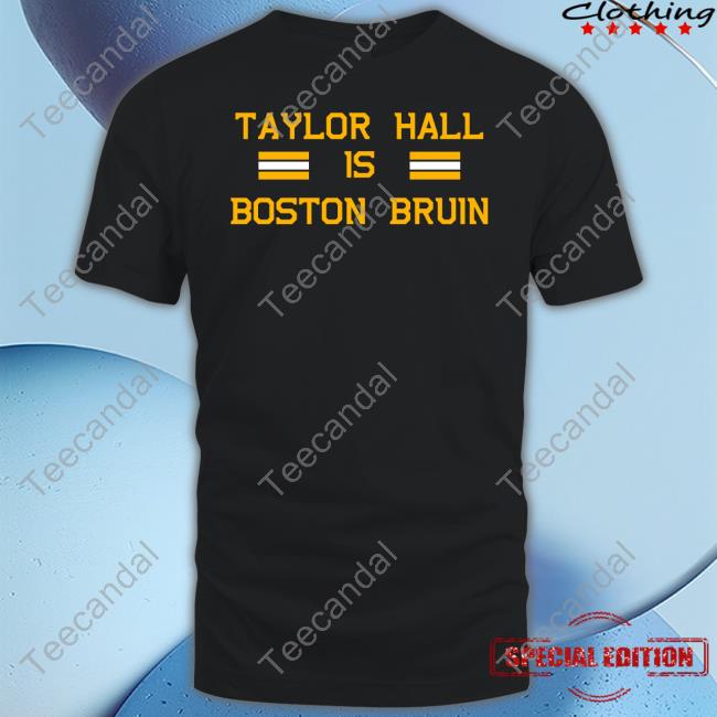 Marina Maher Taylor Hall Is A Boston Bruin Tee Shirt