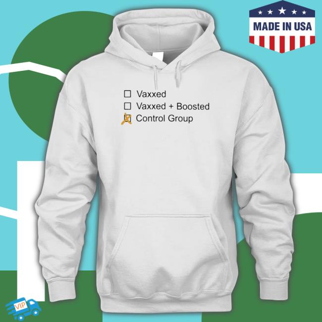 Official Vaxxed Boosted Control Group Classic shirt Official Vaxxed Boosted Control Group Sweater