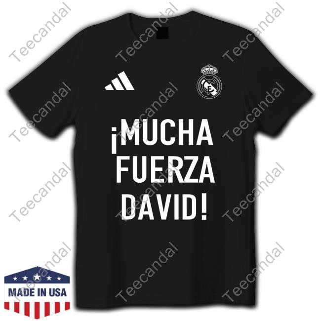 Real Madrid Mucha Fuerza David Unisex T Shirt