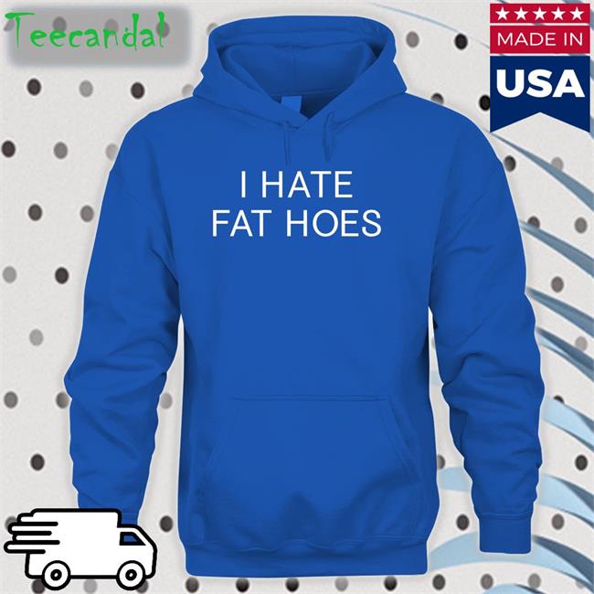 Nsfwcloth I Hate Fat Hoes Tee Shirt Black Nsfwcloth I Hate Fat Hoes Shirt Black