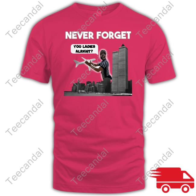 Omar The Ref Never Forget You Ladies Alright Sweatshirt