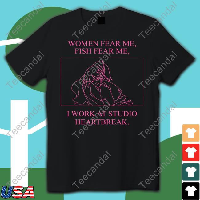 Studioheartbrk Women Fear Me Fish Fear Me I Work At Studio Heartbreak T-Shirt