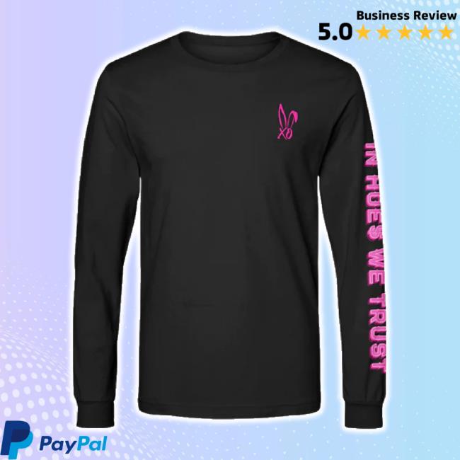 Trending Bunnie Xo Merch Store In Hoes We Trust Black Long Sleeve Tee Hunniebunnies Shop