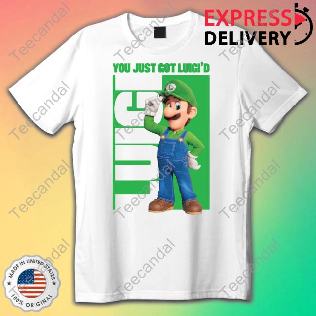 Luigi You Just Got Luigi'd Tee