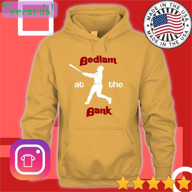 Bedlam At The Bank Shirt Philadelphia Phillies Bedlam At The Bank Hoodied Sweatshirt