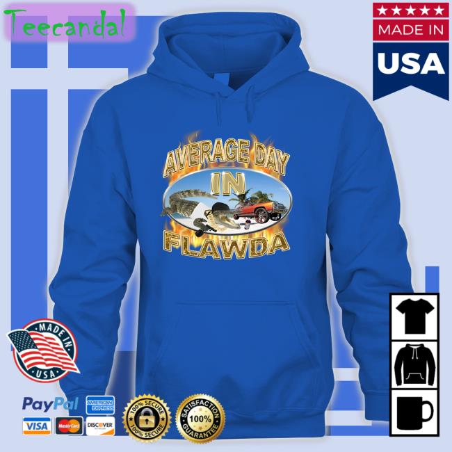 Crappy Worldwide Merch Average Day In Flawda Tee Crappyworldwide
