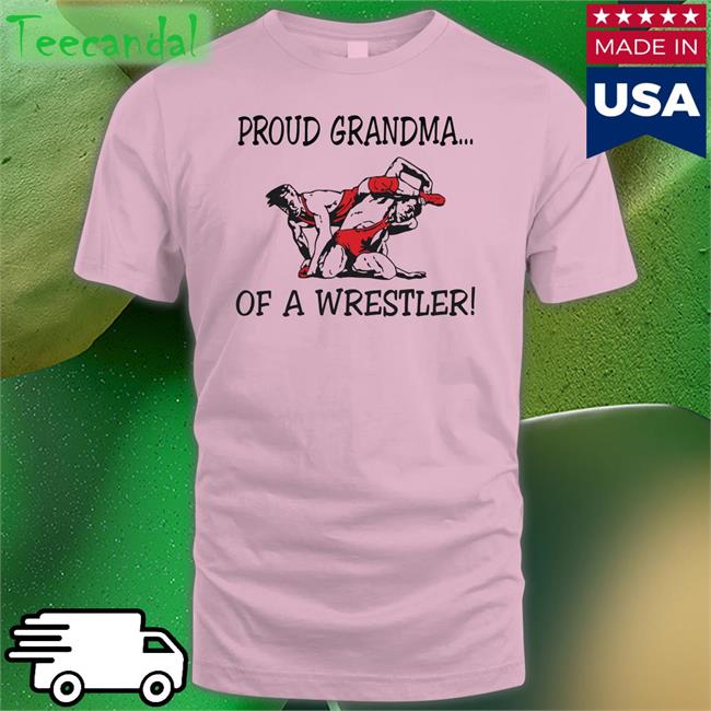 Proud Grandma Of A Wrestler Official Shirt Goodshirts