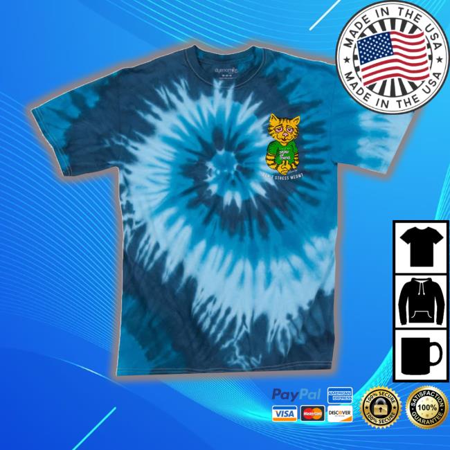 Dankgeek Stonerdays Don't Stress Meowt Tie Dye Tee Shirts