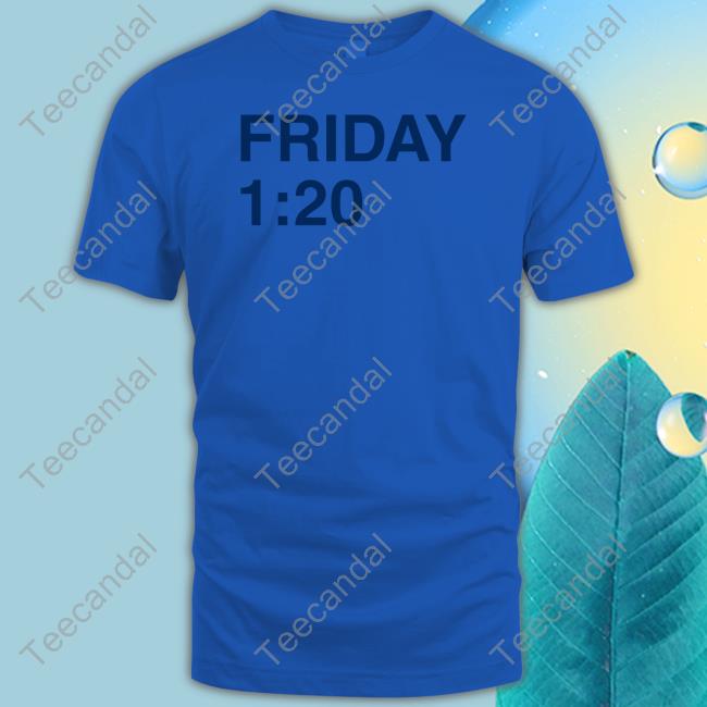 Friday 1:20 Tee Shirt