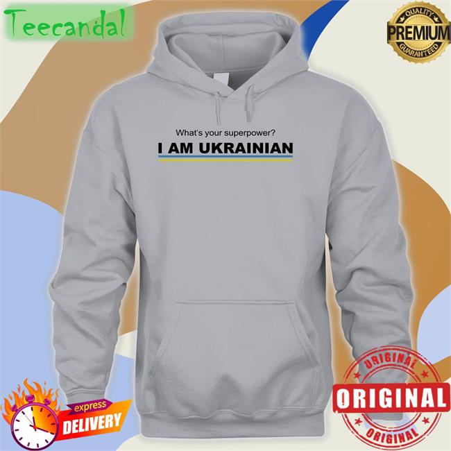 Ekaterinanwo What's Your Superpower I Am Ukrainian Shirt