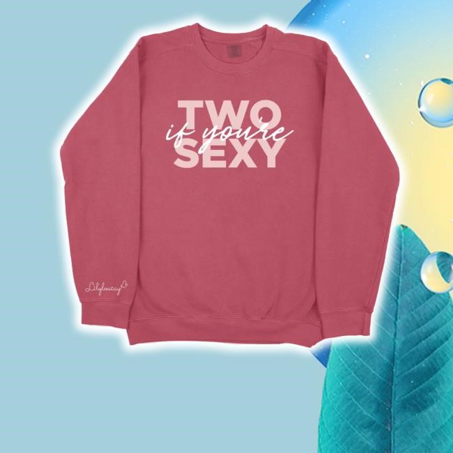 Lilyloutay Shop Blushin Two If You’Re Sexy Crimson Crewneck Sweatshirt