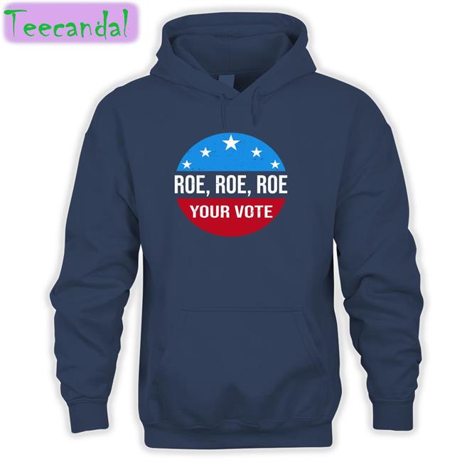 Heidiho Roe Roe Roe Your Vote Shirt Heidi521 Heidiho Wearing Roe Roe Roe Your Vote Tee Shirt