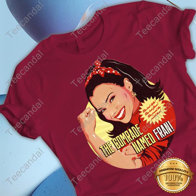Nordacious Store The Comrade Named Fran Shirts