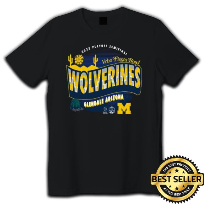 Official Michigan Wolverines 2022 Playoff Semifinal Vrbo Fiesta Bowl Glendale Arizona Shirt