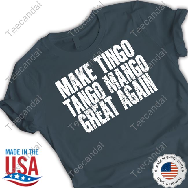 Reckless Patriot Gear Make Tingo Tango Mango Great Again Hooded Sweatshirt