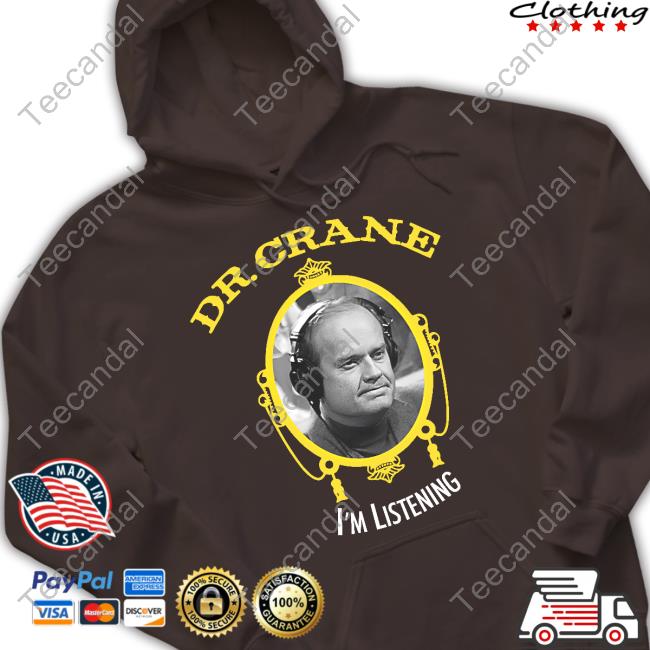 Dr. Crane I'm Listening Hoodie
