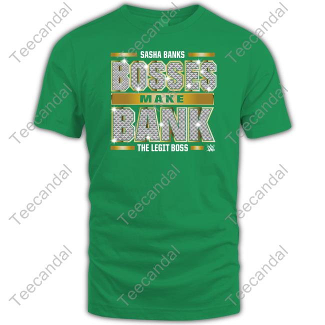 500 Level Merch Sasha Banks Bosses Make Bank The Legit Boss Tee Shirt Wwe