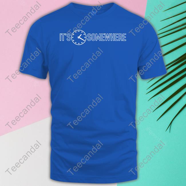 Nice It's 1 20 Somewhere Shirt Tanktop It's 1 20 Somewhere