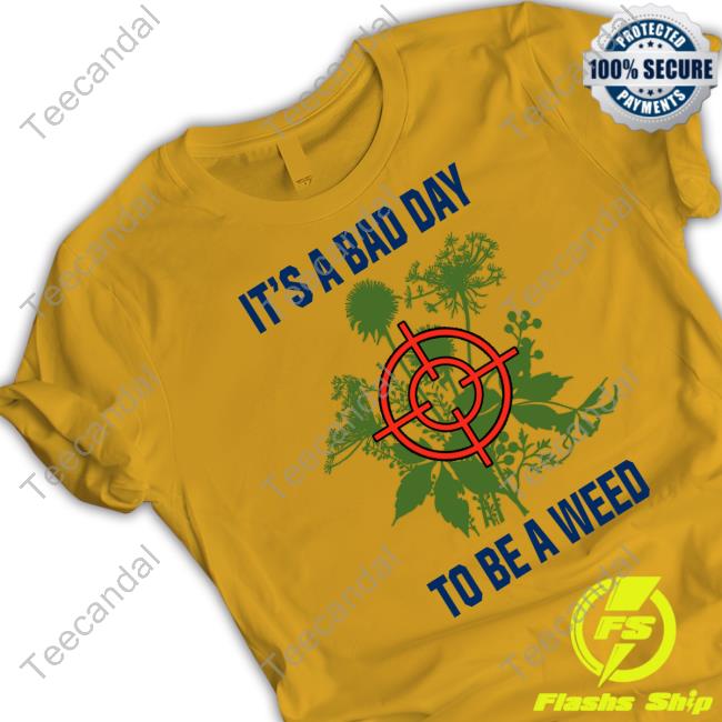 Official It's A Bad Day To Be A Weed Sweatshirt Middleclassfancy Store