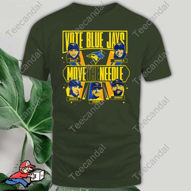 Toronto Blue Jays Vote Blue Jays Move The Needle Sweatshirt Vote Blue Jays Move The Needle T Shirt