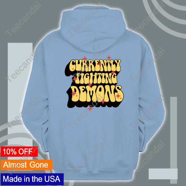 Shopxplr Currently Fighting Demons Shirt