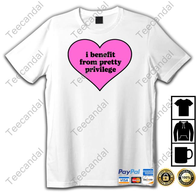 Moxi Mimi Store I Benefit From Pretty Privilege T Shirts Moximimi Tiktok