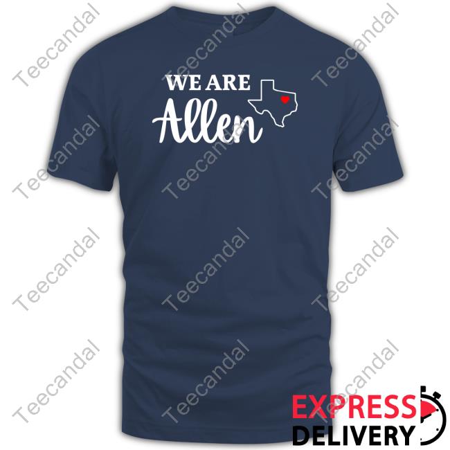 Yahoo News Allen Mall Shooting We Are Allen T Shirts