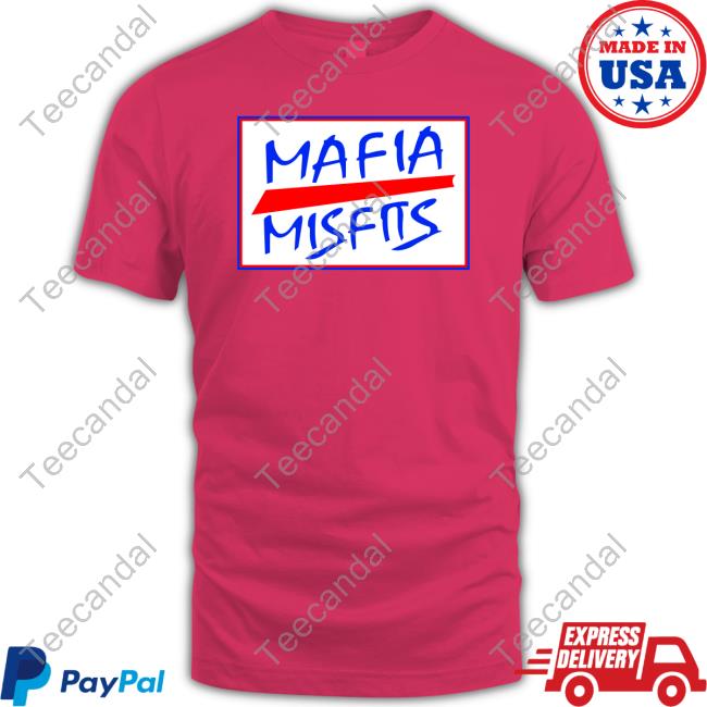Mafia Misfits Shirt Shirt Mafia Misfits Shirt New Shirt
