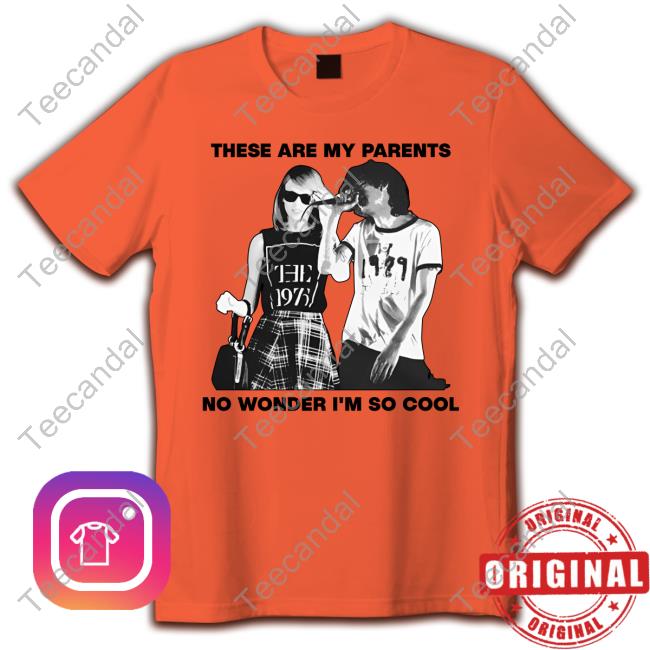 These Are My Parents No Wonder I'm So Cool Hoodie Sweatshirt
