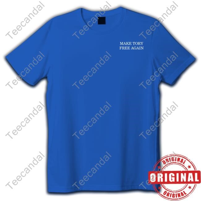 Make Tory Free Again Shirt