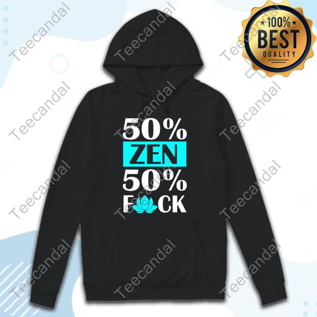 50% Zen 50% Fuck Hoodie