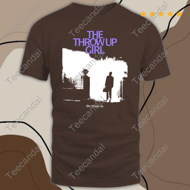 The Throw Up Girl She Throws Up Hoodie Sweatshirt The Throw Up Girl She Throws Up Shirt