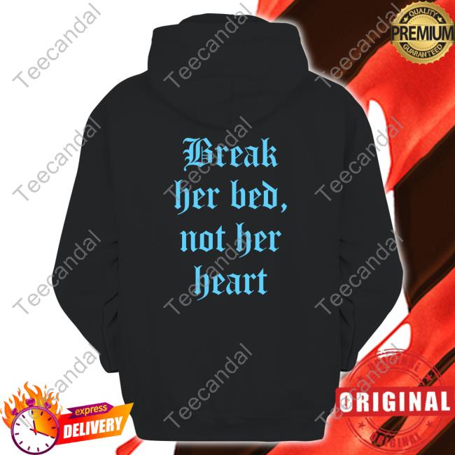 Shirtsthtgohard Break Her Bed Not Her Heart Shirt