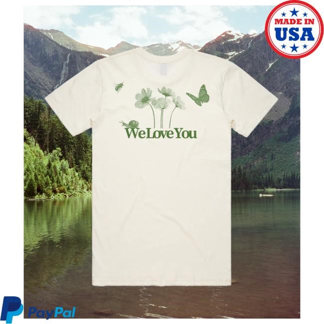 We Love You Store Merch Shop Hey Man We Love You T-Shirt