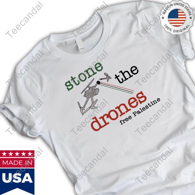 Stone The Drones Free Palestine Tee Shirt